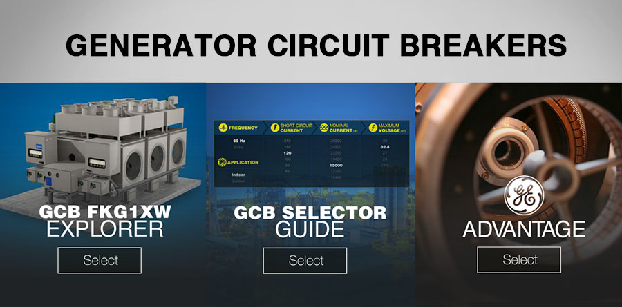 Explore GE’s Generator Circuit Breaker solutions to protect and simplify power plants operation and find your solution with the selector guide.